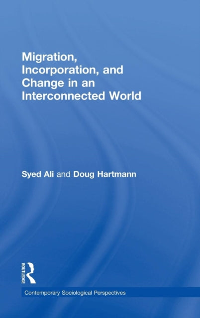 Book cover of: Migration, Incorporation, and Change in an Interconnected World. By: Syed Ali