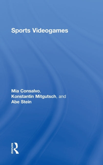Book cover of: Sports Videogames. By: Mia Consalvo