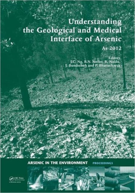 Book cover of: Understanding the Geological and Medical Interface of Arsenic - As 2012