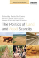 Book cover of: Politics of Land and Food Scarcity. By: Paolo De Castro