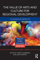 Book cover of: Value of Arts and Culture for Regional Development. By: Lisbeth Lindeborg