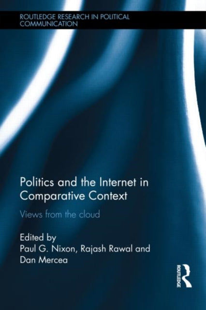 Book cover of: Politics and the Internet in Comparative Context