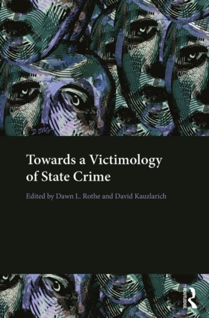 Book cover of: Towards a Victimology of State Crime