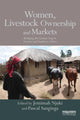 Book cover of: Women, Livestock Ownership and Markets. By: Jemimah Njuki