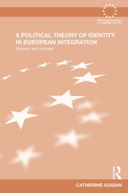 Book cover of: Political Theory of Identity in European Integration. By: Catherine Guisan