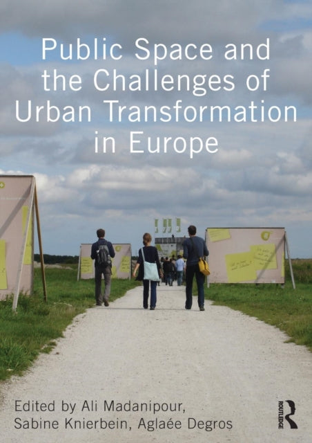 Book cover of: Public Space and the Challenges of Urban Transformation in Europe