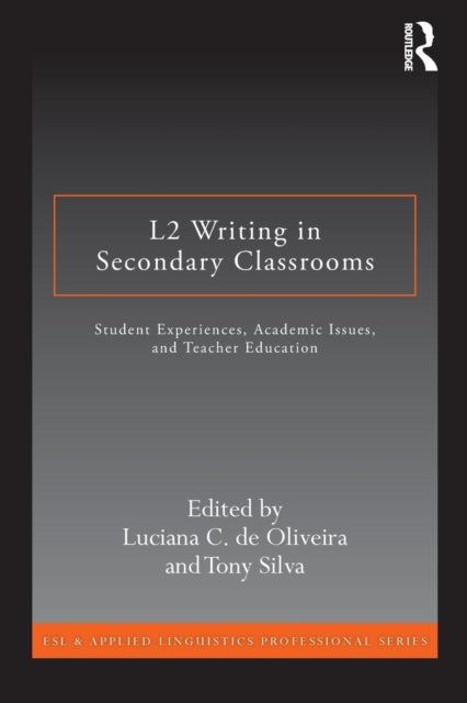 Book cover of: L2 Writing in Secondary Classrooms. By: Luciana C. de Oliveira