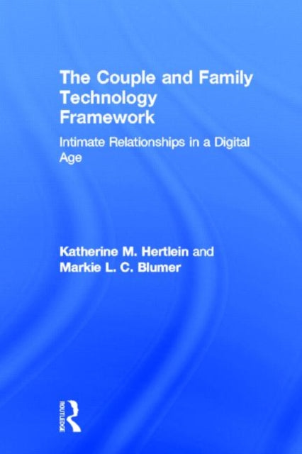 Book cover of: Couple and Family Technology Framework. By: Katherine M. Hertlein