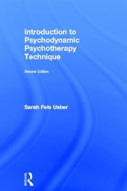 Book cover of: Introduction to Psychodynamic Psychotherapy Technique. By: Sarah Fels Usher