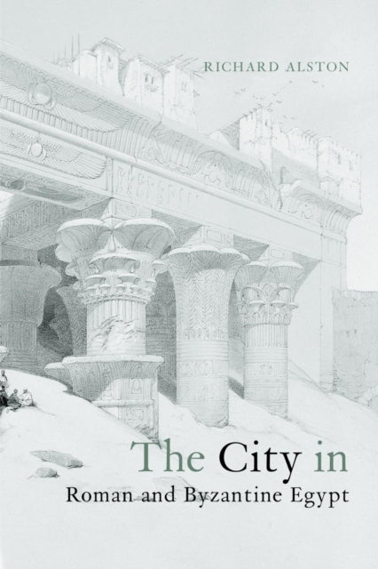 Book cover of: City in Roman and Byzantine Egypt. By: Richard Alston