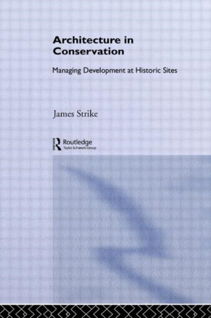 Book cover of: Architecture in Conservation. By: James Strike