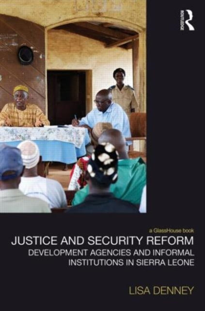 Book cover of: Justice and Security Reform. By: Lisa Denney