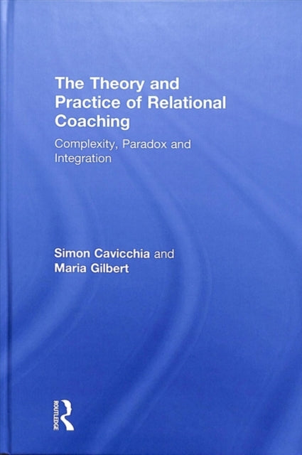 Book cover of: Theory and Practice of Relational Coaching. By: Simon Cavicchia