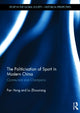 Book cover of: Politicisation of Sport in Modern China. By: Fan Hong