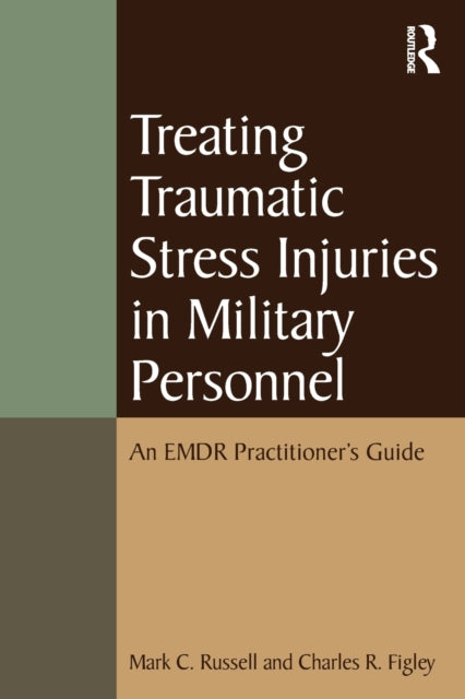 Book cover of: Treating Traumatic Stress Injuries in Military Personnel. By: Mark C. Russell