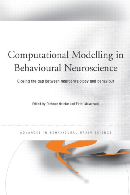 Book cover of: Computational Modelling in Behavioural Neuroscience. By: Dietmar Heinke