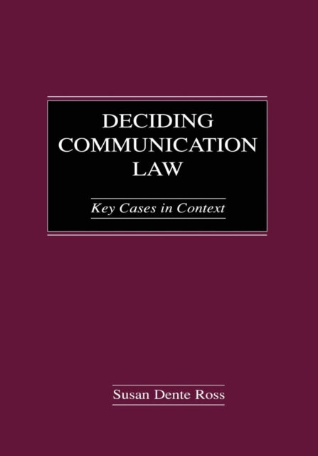 Book cover of: Deciding Communication Law. By: Susan Dente Ross