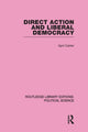 Book cover of: Direct Action and Liberal Democracy (Routledge Library Editions:Political Science Volume 6). By: April Carter