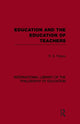 Book cover of: Education and the Education of Teachers (International Library of the Philosophy of Education volume 18). By: R.S. Peters