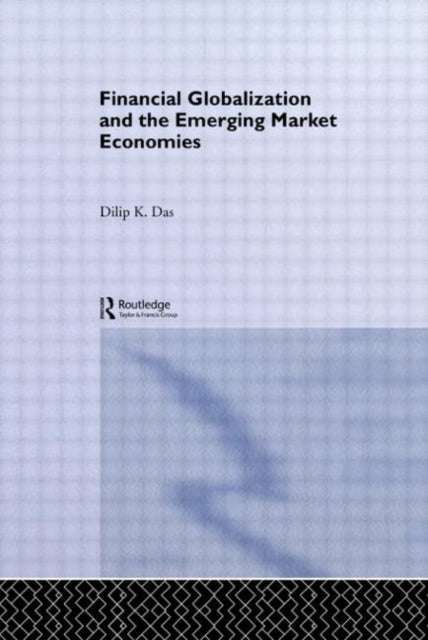 Book cover of: Financial Globalization and the Emerging Market Economy. By: Das, Dilip K.