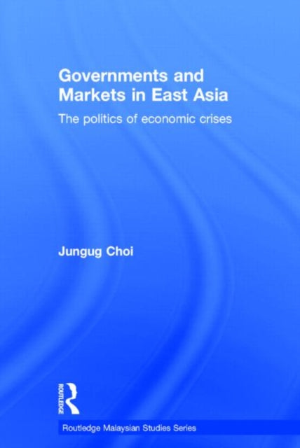 Book cover of: Governments and Markets in East Asia. By: Jungug Choi
