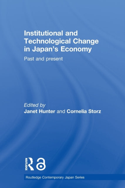 Book cover of: Institutional and Technological Change in Japan's Economy. By: Janet Hunter