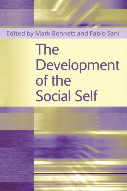 Book cover of: Development of the Social Self. By: Mark Bennett