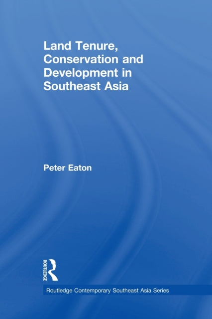 Book cover of: Land Tenure, Conservation and Development in Southeast Asia. By: Peter Eaton