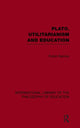 Book cover of: Plato, Utilitarianism and Education (International Library of the Philosophy of Education Volume 3). By: Robin Barrow