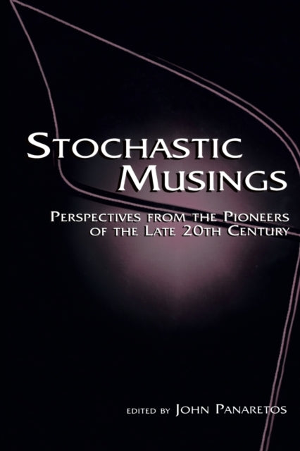Book cover of: Stochastic Musings. By: John Panaretos