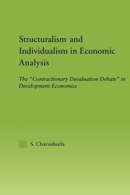 Book cover of: Structuralism and Individualism in Economic Analysis. By: S. Charusheela