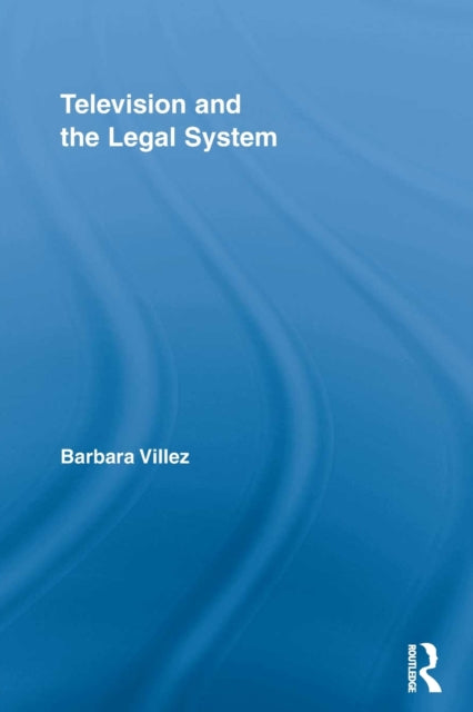 Book cover of: Television and the Legal System. By: Barbara Villez