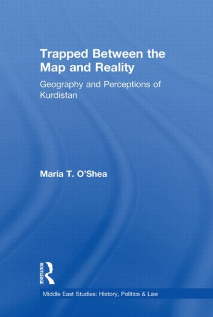 Book cover of: Trapped Between the Map and Reality. By: Maria Theresa O'shea