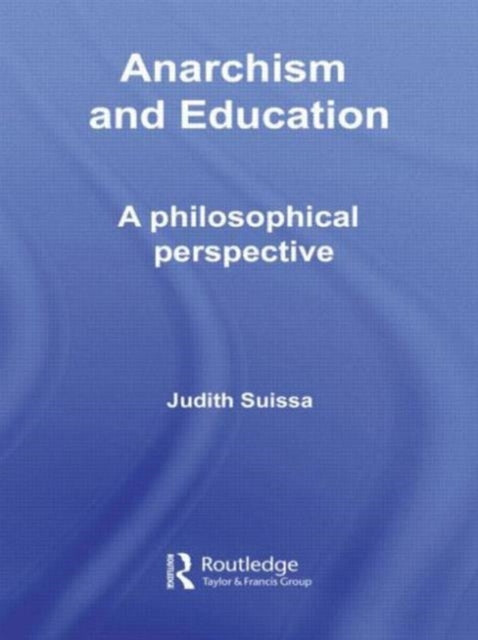 Book cover of: Anarchism and Education. By: Judith Suissa