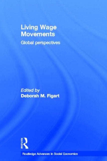 Book cover of: Living Wage Movements. By: Deborah M. Figart