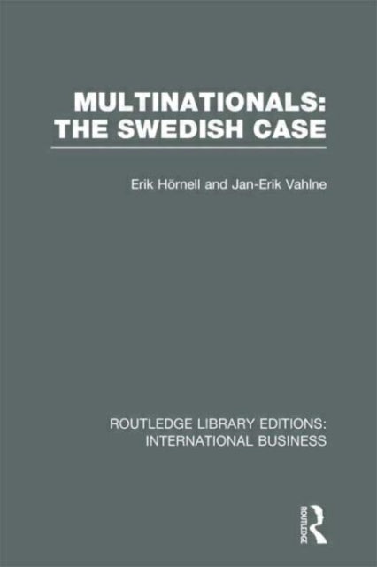 Book cover of: Multinationals: The Swedish Case (RLE International Business). By: Erik Hornell