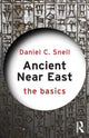 Book cover of: Ancient Near East: The Basics. By: Daniel C. Snell