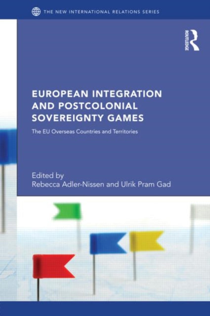 Book cover of: European Integration and Postcolonial Sovereignty Games. By: Rebecca Adler-Nissen