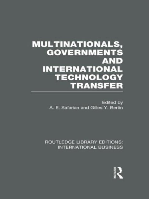 Book cover of: Multinationals, Governments and International Technology Transfer (RLE International Business). By: Edward Safarian