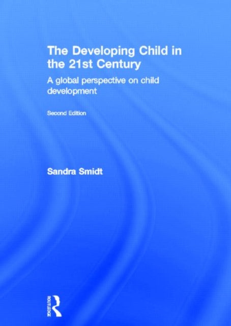 Book cover of: Developing Child in the 21st Century. By: Sandra Smidt