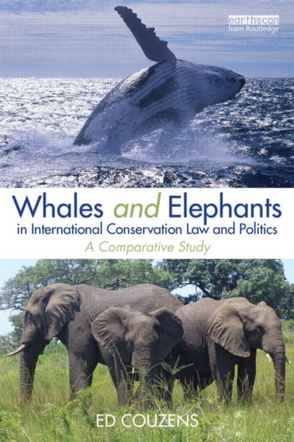 Book cover of: Whales and Elephants in International Conservation Law and Politics. By: Ed Couzens