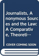 Book cover of: Journalists, Anonymous Sources and the Law. By: Damian Carney