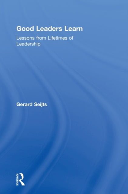 Book cover of: Good Leaders Learn. By: Gerard Seijts