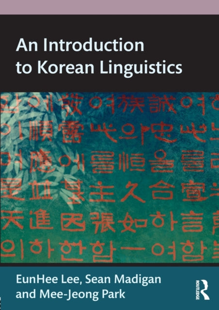 Book cover of: Introduction to Korean Linguistics. By: Eunhee Lee