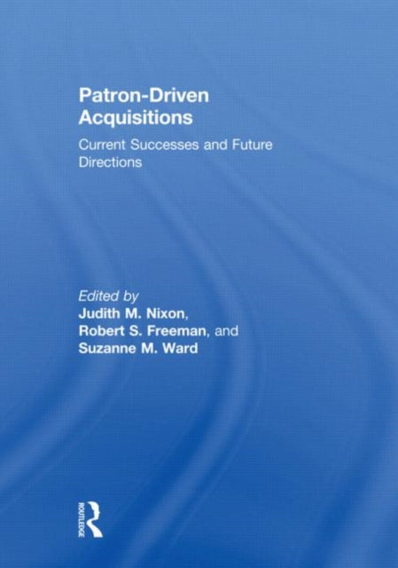 Book cover of: Patron-Driven Acquisitions. By: Judith M. Nixon