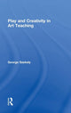 Book cover of: Play and Creativity in Art Teaching. By: George Szekely