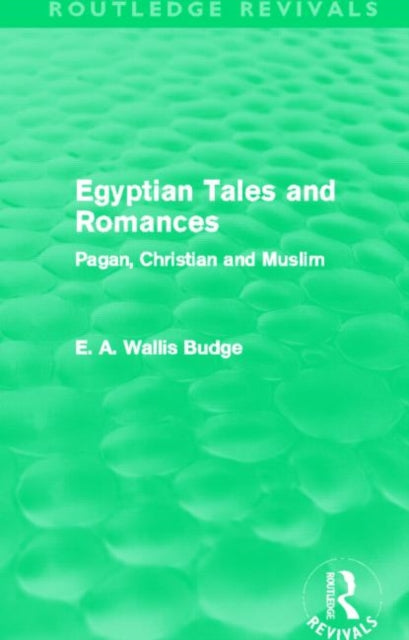 Book cover of: Egyptian Tales and Romances (Routledge Revivals). By: E. A. Wallis Budge
