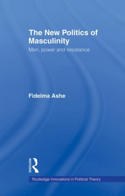 Book cover of: New Politics of Masculinity. By: Fidelma Ashe