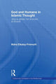 Book cover of: God and Humans in Islamic Thought. By: Maha Elkaisy-Friemuth