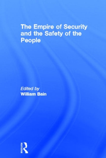 Book cover of: Empire of Security and the Safety of the People